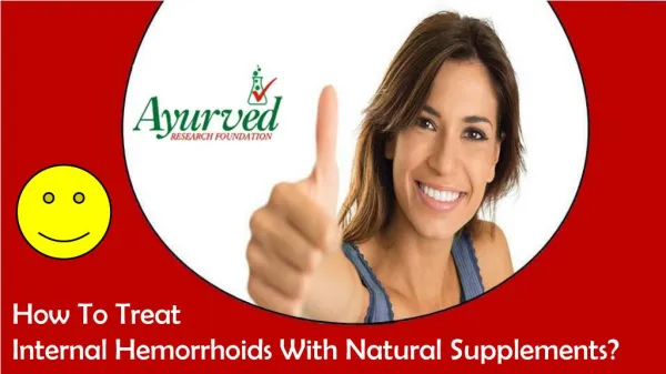 How To Treat Internal Hemorrhoids With Natural Supplements?