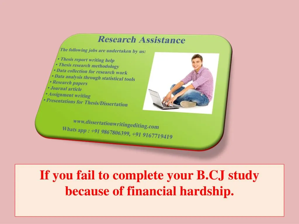 if you fail to complete your b cj study because of financial hardship