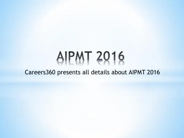 AIPMT (All India Pre-Medical / Pre-Dental Entrance Examination) 2016