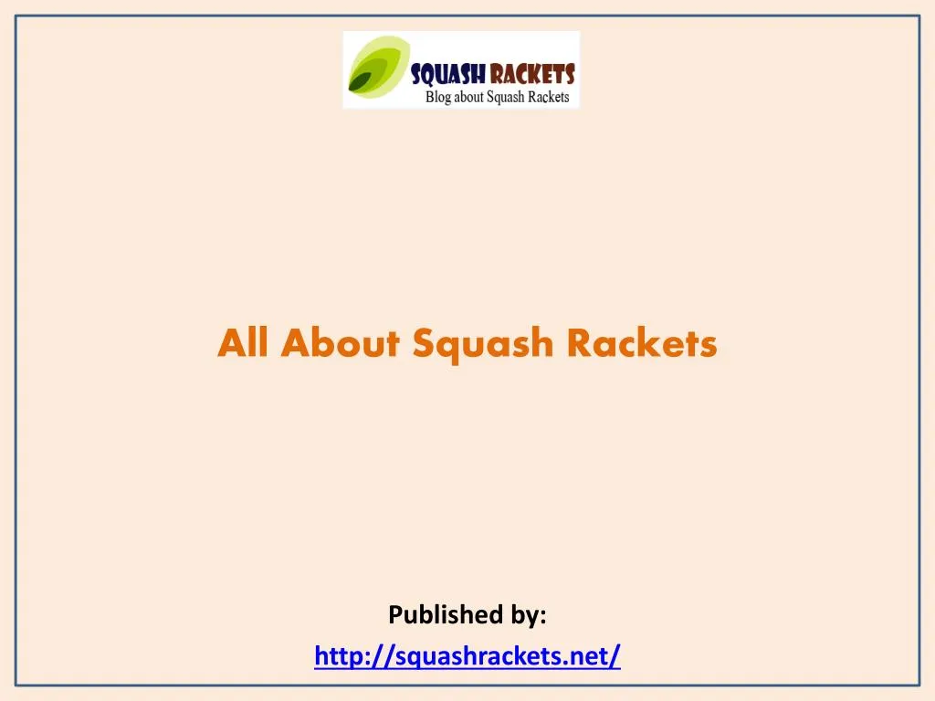 all about squash rackets published by http squashrackets net