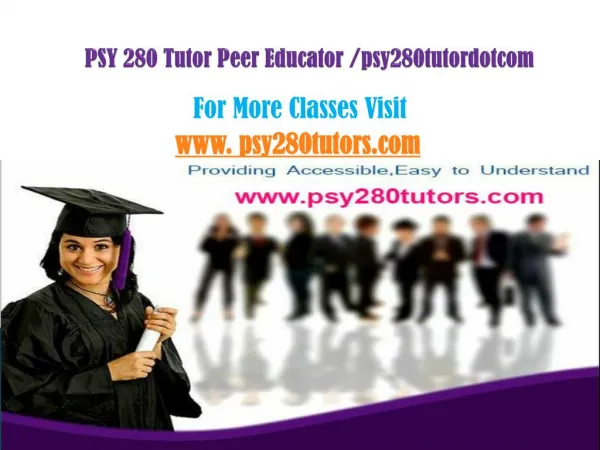 PSY 280 Tutor Peer Educator /PSY280tutordotcom
