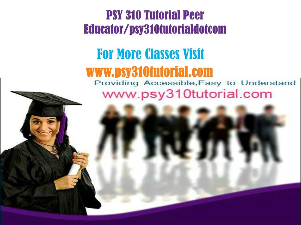 psy 310 tutorial peer educator psy310tutorialdotcom