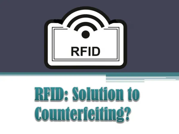 RFID: Solution to Counterfeiting?