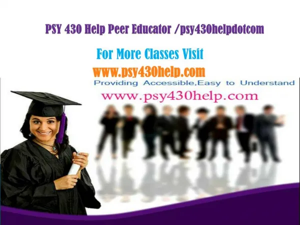 PSY 430 Help Peer Educator /psy430helpdotcom