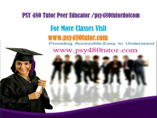 PSY 480 Tutor Peer Educator /psy480tutordotcom