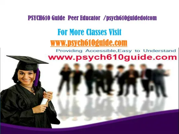 PSYCH610 Guide Peer Educator /PSYCH610guidedotcom