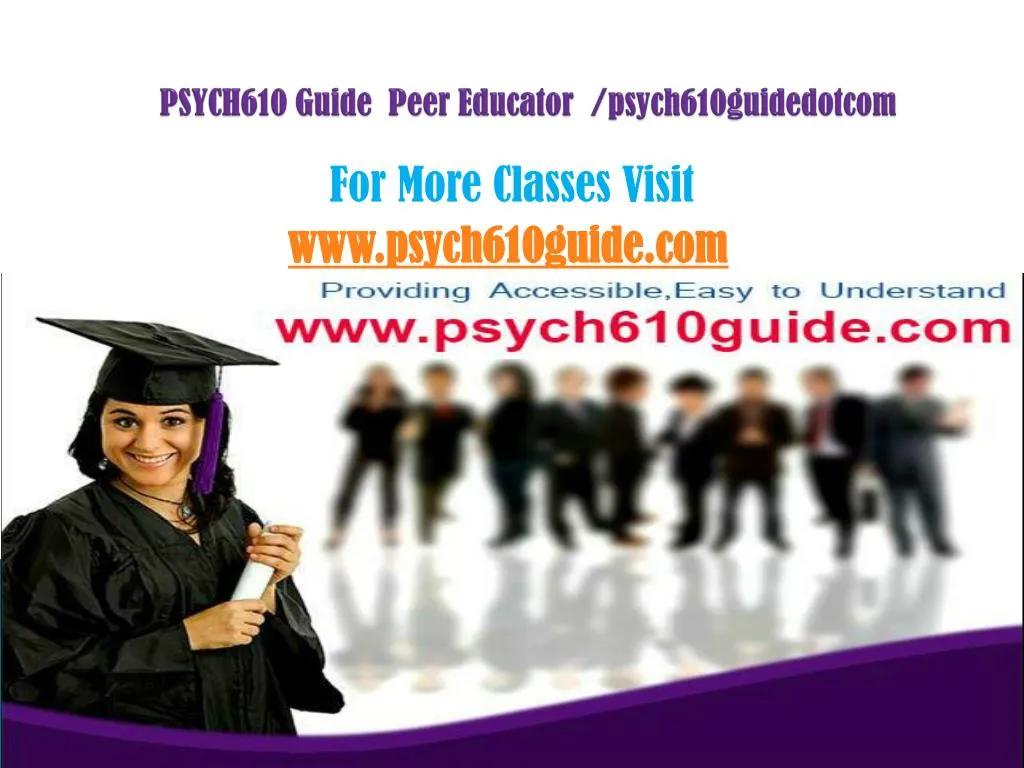 psych610 guide peer educator psych610guidedotcom