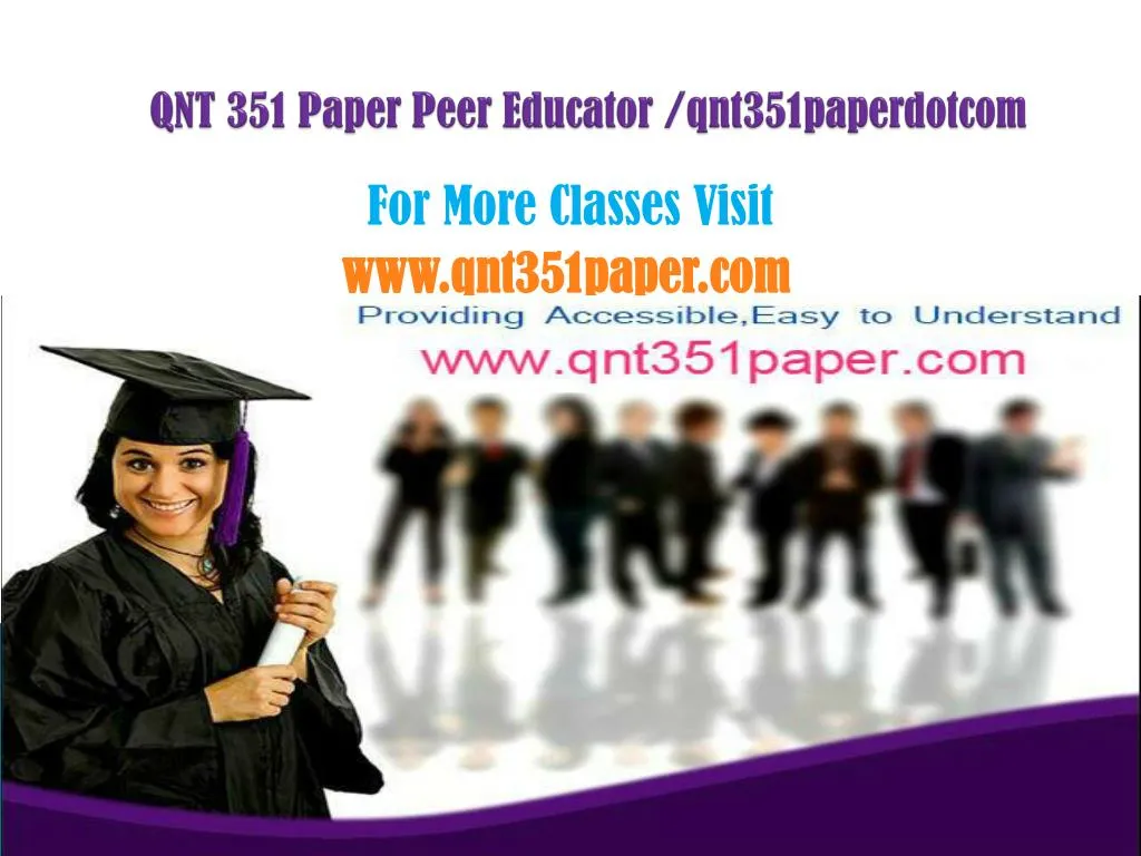 qnt 351 paper peer educator qnt351paperdotcom