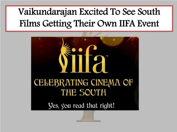 Vaikundarajan Excited To See South Films Getting Their Own IIFA Event