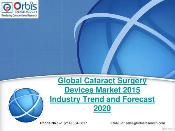 Global Cataract Surgery Devices Market Growth, Trends up to 2020: Orbis Research