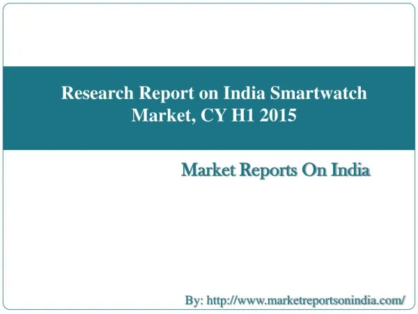 Research Report on India Smartwatch Market, CY H1 2015