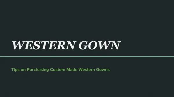 Tips on Purchasing Custom Made Western Gowns
