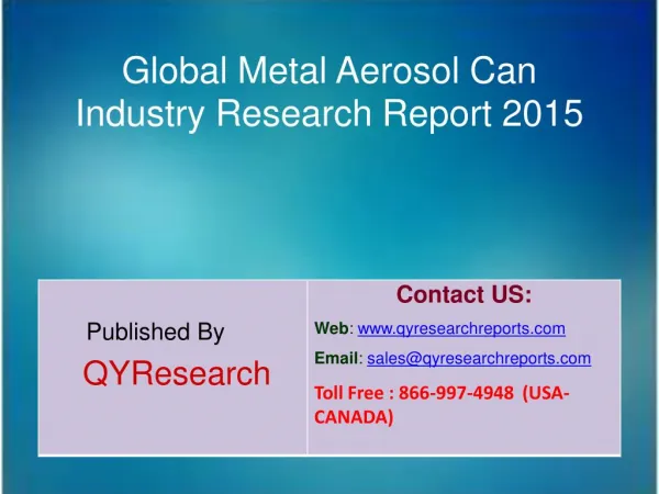 Global Metal Aerosol Can Market 2015 Industry Growth, Trends, Analysis, Research and Development