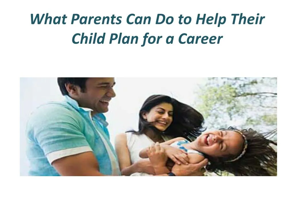 what parents can do to help their child plan for a career
