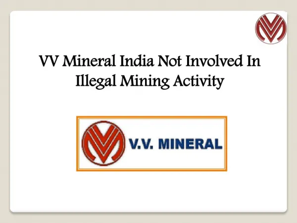 VV Mineral India Not Involved In Illegal Mining Activity