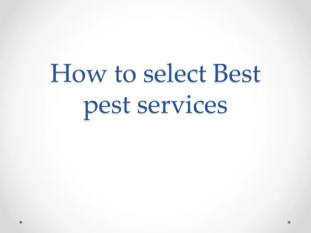 how to select best pest services