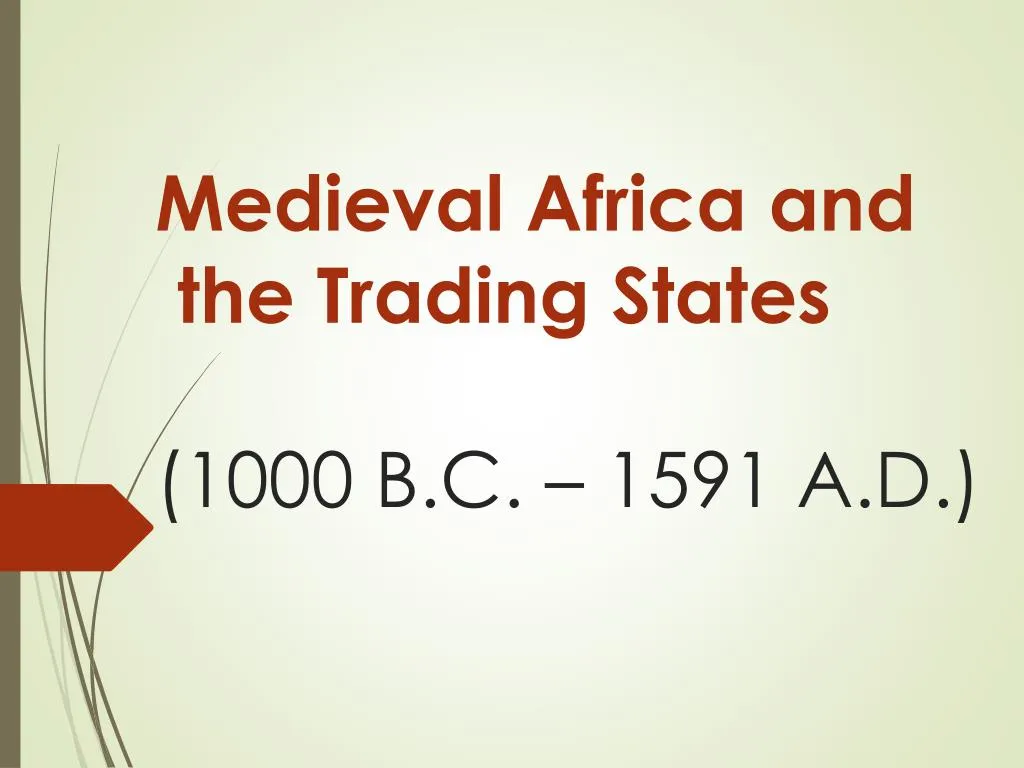 medieval africa and the trading states 1000 b c 1591 a d