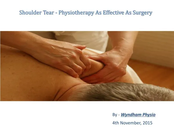 Shoulder Tear - Physiotherapy As Effective As Surgery