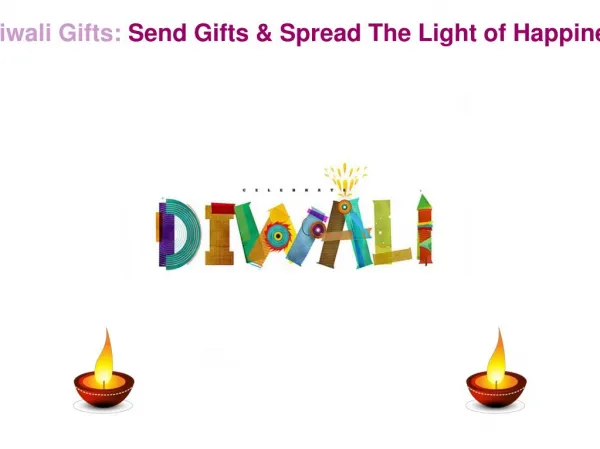 Diwali Gifts: Send Gifts & Spread The Light of Happiness