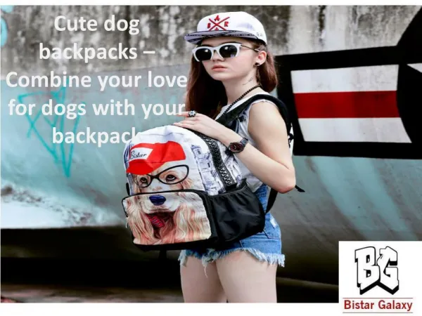 Cute dog backpacks – Combine your love for dogs with your backpack