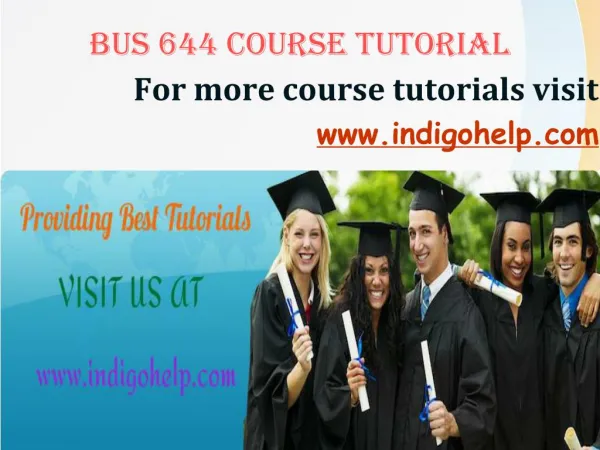 BUS 644 expert tutor/ indigohelp