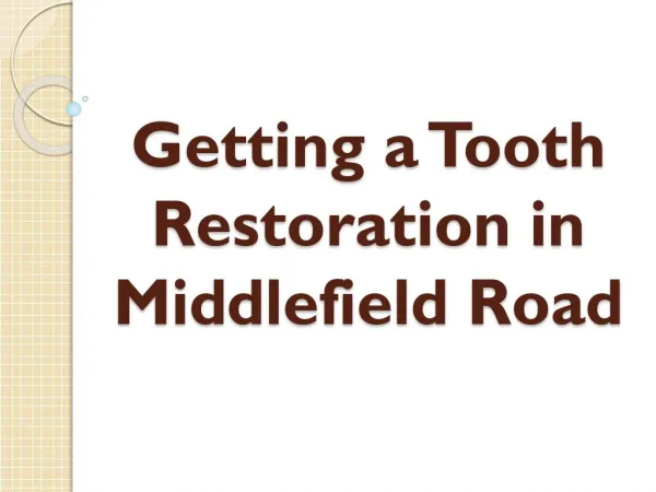 Getting a Tooth Restoration in Middlefield Road