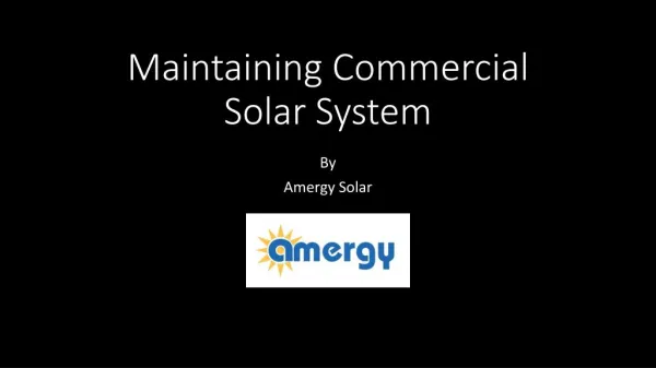 Maintaining commercial solar system