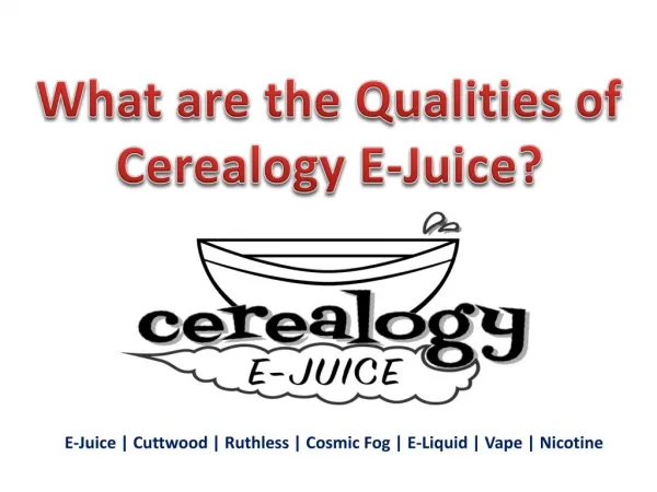 What are the Qualities of Cerealogy E-Juice