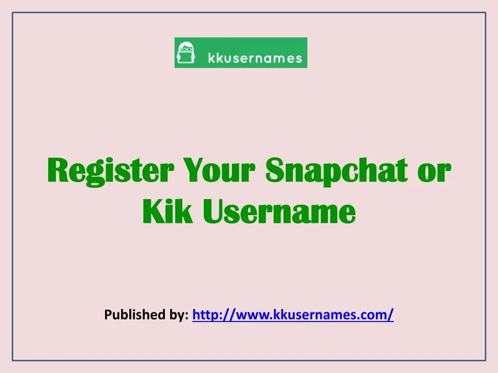 register your snapchat or kik username