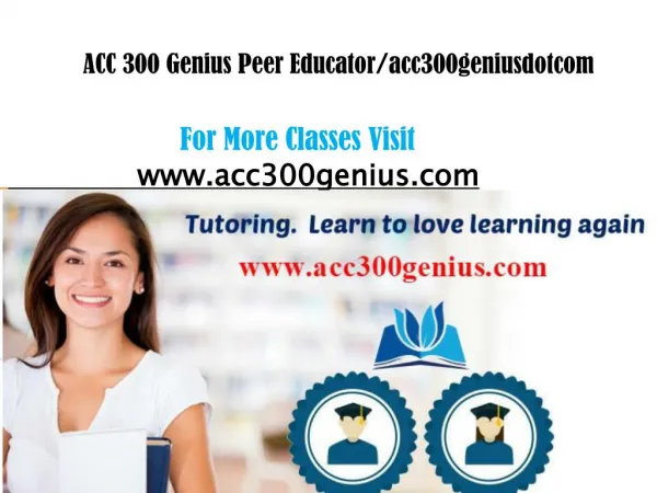 ACC 300 Genius Peer Educator/acc300geniusdotcom