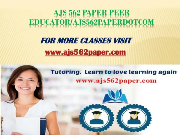 AJS 562 Paper Peer Educator/ajs562paperdotcom