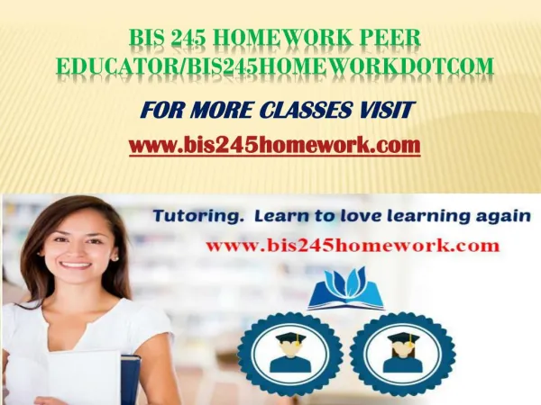 BIS 245 Homework Peer Educator/bis245homeworkdotcom