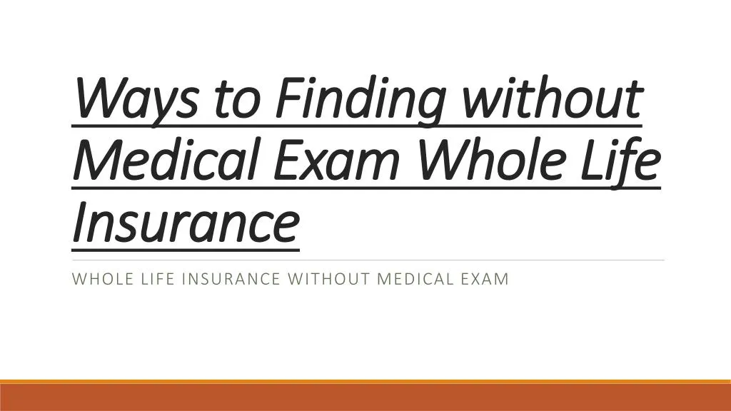 ways to finding without medical exam whole life insurance