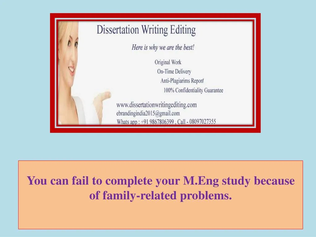 you can fail to complete your m eng study because of family related problems