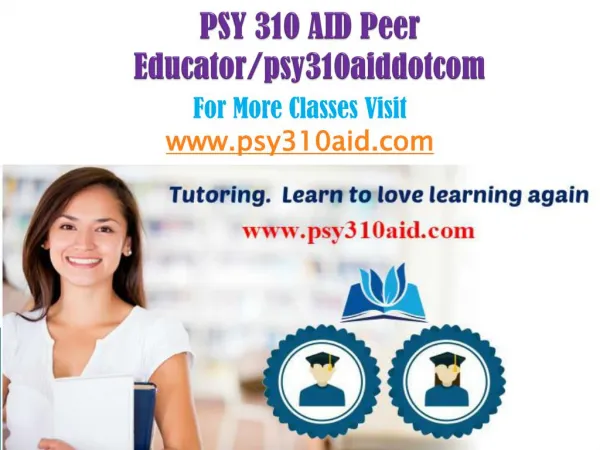 PSY 310 AID Peer Educator/psy310aiddotcom