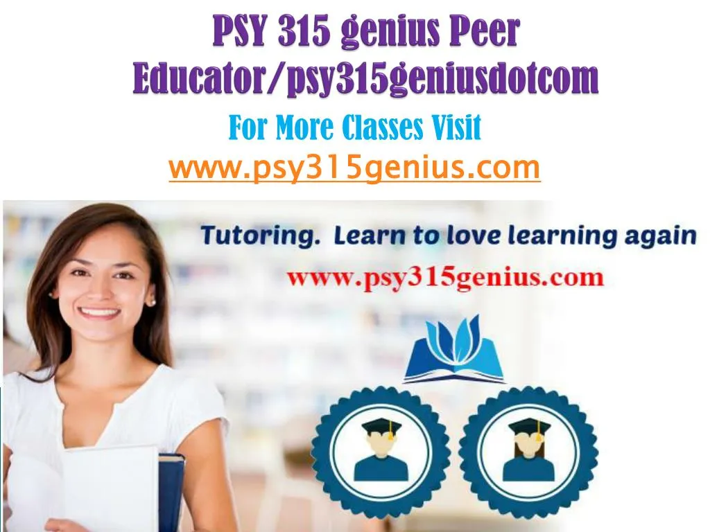psy 315 genius peer educator psy315geniusdotcom