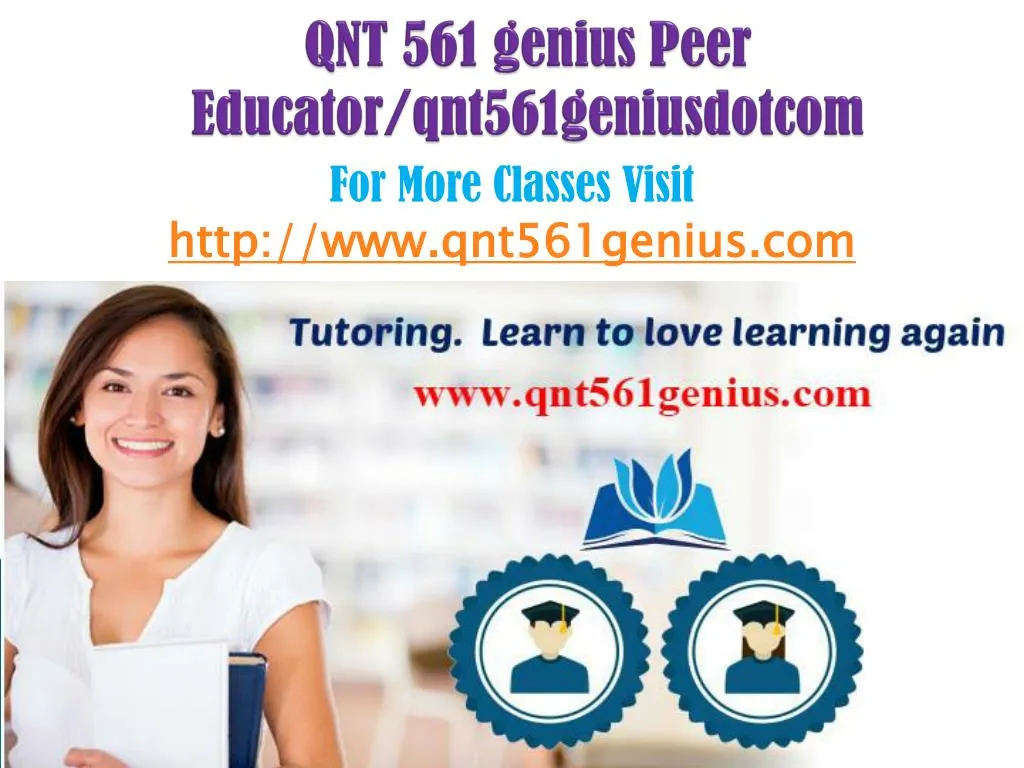 qnt 561 genius peer educator qnt561geniusdotcom