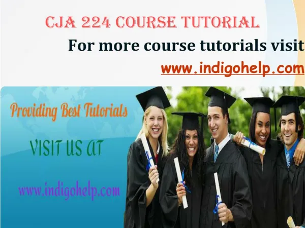 CJA 224 expert tutor/ indigohelp