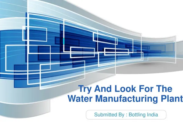 Try And Look For The Water Manufacturing Plant