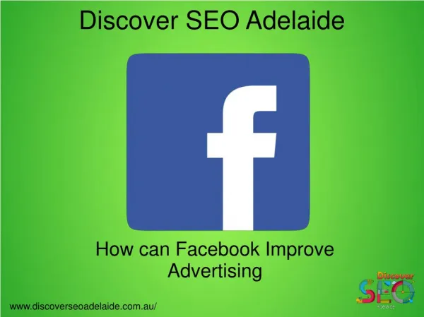 How can Facebook Improve Advertising - Discover SEO Adelaide