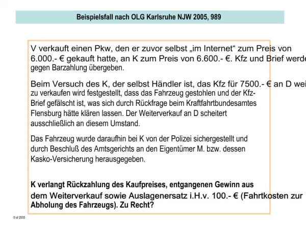 Beispielsfall nach OLG Karlsruhe NJW 2005, 989