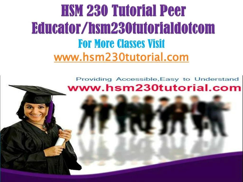 hsm 230 tutorial peer educator hsm230tutorialdotcom