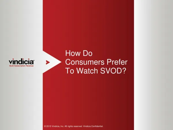 How Do Consumers Prefer To Watch SVOD? - Vindicia