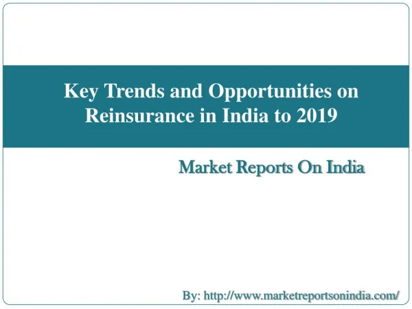 Key Trends and Opportunities on Reinsurance in India to 2019