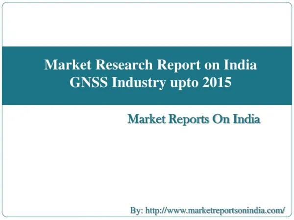 Market Research Report on India GNSS Industry upto 2015