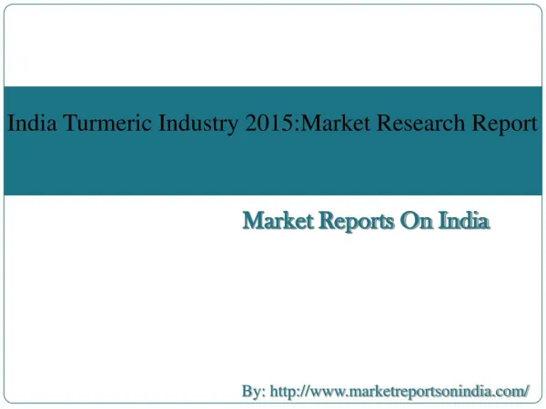 India Turmeric Industry 2015 :Market Research Report