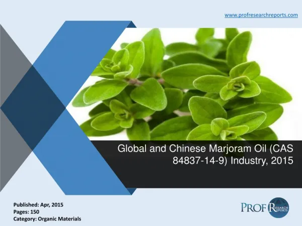 Marjoram Oil Industry Share, Market Size 2015 | Prof Research Reports