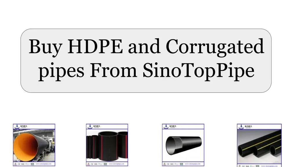 buy hdpe and corrugated pipes from sinotoppipe