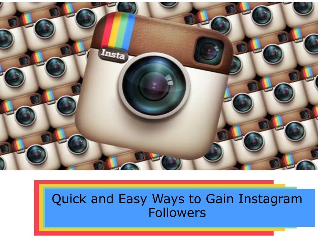 quick and easy ways to gain instagram followers