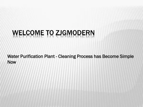 Water Purification Plant - Cleaning Process has Become Simple Now
